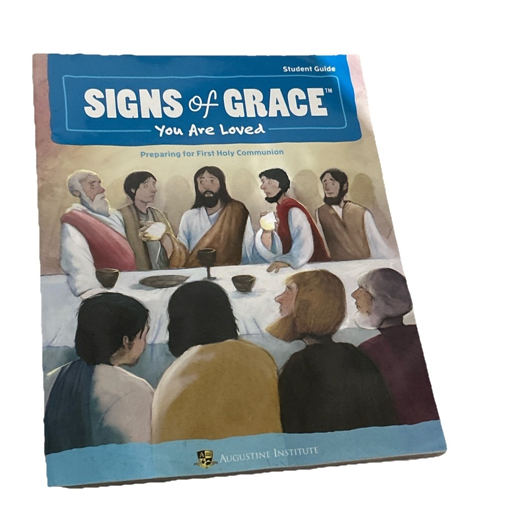 Signs of Grace : Preparing for First Holy Communion You Are Loved Student Guide